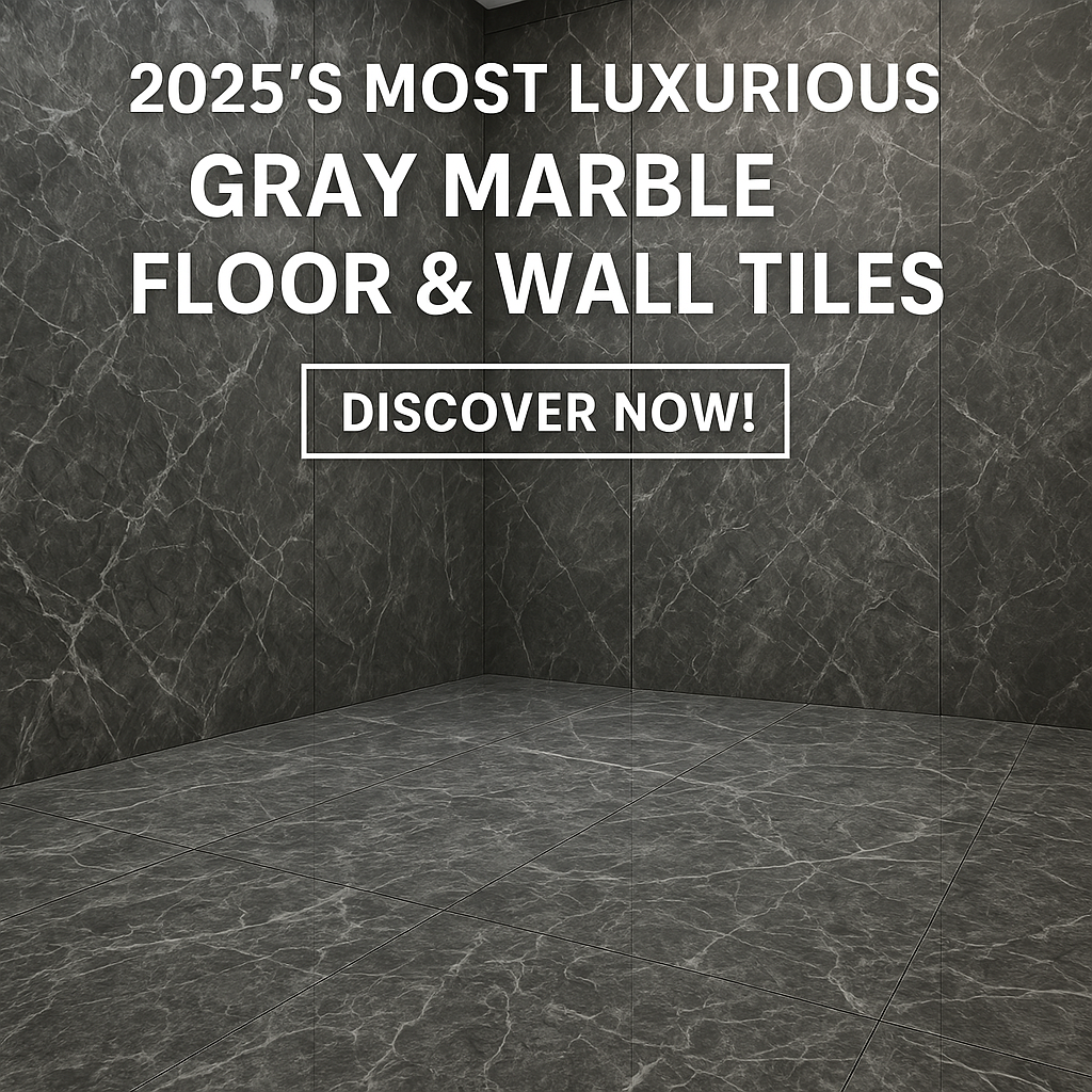 2025’s Most Luxurious Gray Marble Floor & Wall Tiles